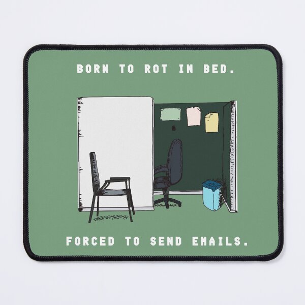 Item preview, Born To Rot In Bed Forced To Send Emails Corporate Humor Print designed and sold by DesGard Design Studio.