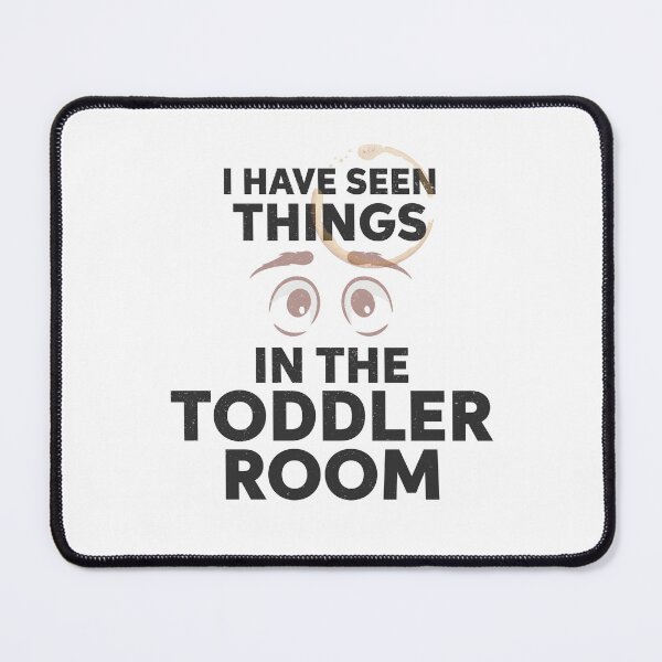 Item preview, I Have Seen Things in the Toddler Room Funny Daycare Teacher Design Black Version designed and sold by The Sticky Clipboard.