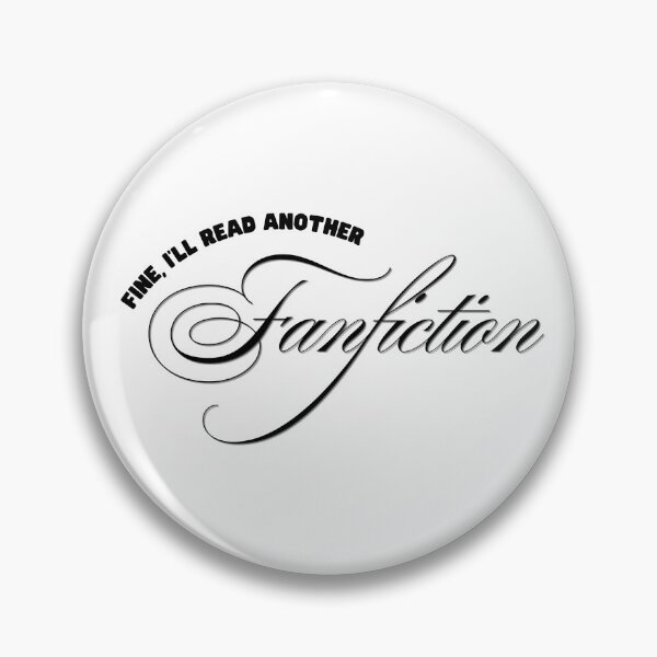 Item preview, Fine I’ll Read Another Fanfiction designed and sold by Marianna's Meraki.
