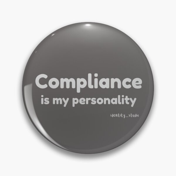Item preview, Compliance Is My Personality | Corporate Humor designed and sold by Identity Studio.