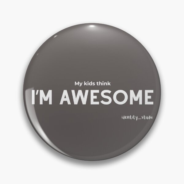 Item preview, My Kids Think I’m Awesome | Funny Parent serie designed and sold by Identity Studio.