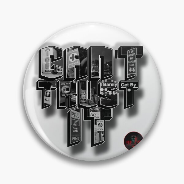 Item preview, Can't Trust It designed and sold by Fed Up Design & Creation.