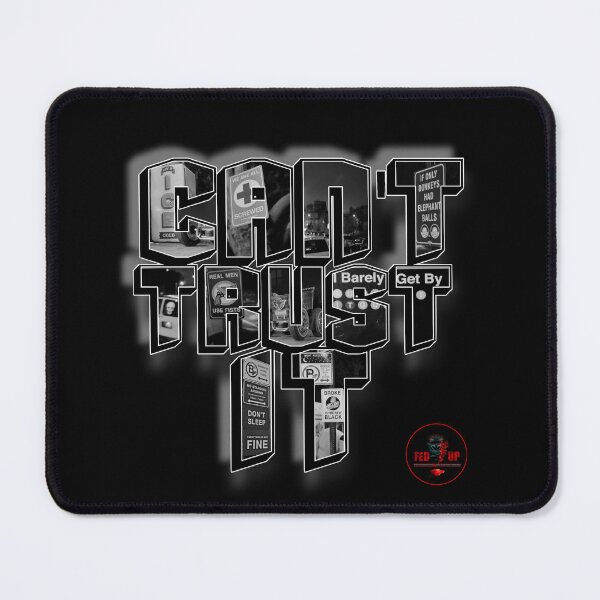 Item preview, Can't Trust It designed and sold by Fed Up Design & Creation.