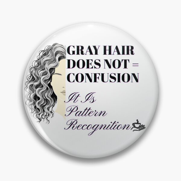 Item preview, Gray Hair Is Not Confusion designed and sold by Elegant Muse.
