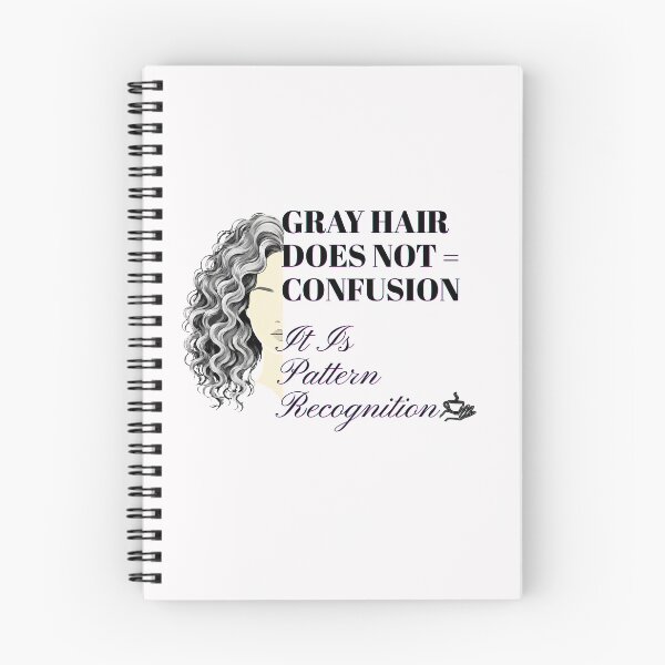 Item preview, Gray Hair Is Not Confusion designed and sold by Elegant Muse.