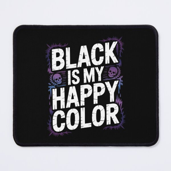 Item preview, Black Is My Happy Color Emo Gift Goth Humor Sarcastic Quote designed and sold by Say It With Ink.