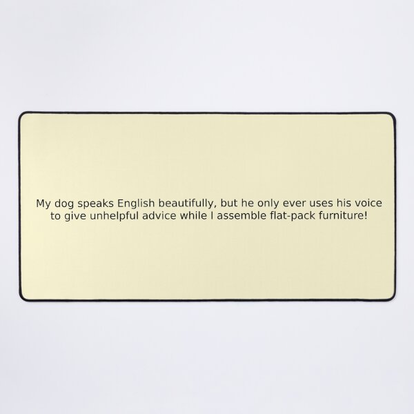 Item preview, My dog speaks English beautifully, but he only ever uses his voice to give unhelpful advice while I assemble flat-pack furniture! designed and sold by English Learning.