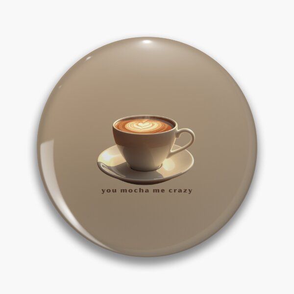 Item preview, You Mocha Me Crazy - Cute Pun | TeeHee Puns Funny Design designed and sold by TeeHee Puns.