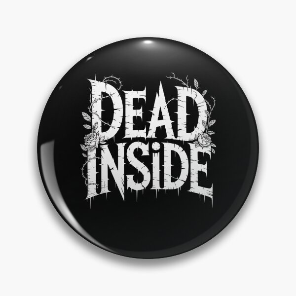 Item preview, Dead Inside Funny Goth Quote Emo Gift Dark Aesthetic Lover designed and sold by Say It With Ink.