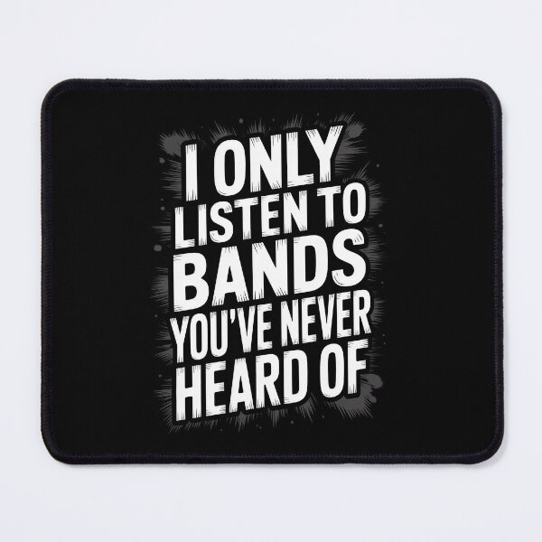 Item preview, I Only Listen To Bands You've Never Heard Of Emo Music Fan Gift designed and sold by Say It With Ink.