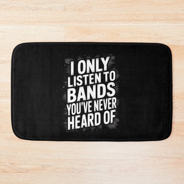 Item preview, I Only Listen To Bands You've Never Heard Of Emo Music Fan Gift designed and sold by Say It With Ink.