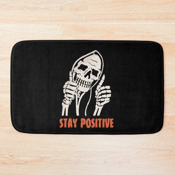 Item preview, Stay Positive Funny Skeleton Goth Humor Sarcastic Emo Gift designed and sold by Say It With Ink.