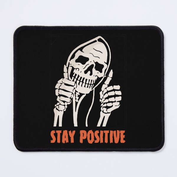 Item preview, Stay Positive Funny Skeleton Goth Humor Sarcastic Emo Gift designed and sold by Say It With Ink.