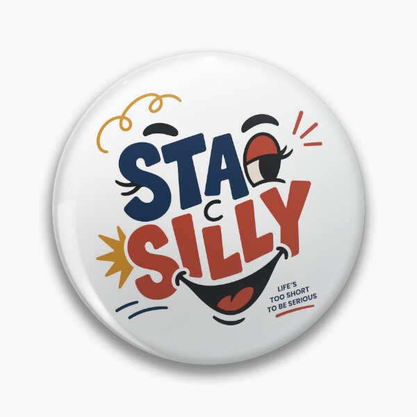 Item preview, STAY SILLY Life's Too Short designed and sold by vectalux.