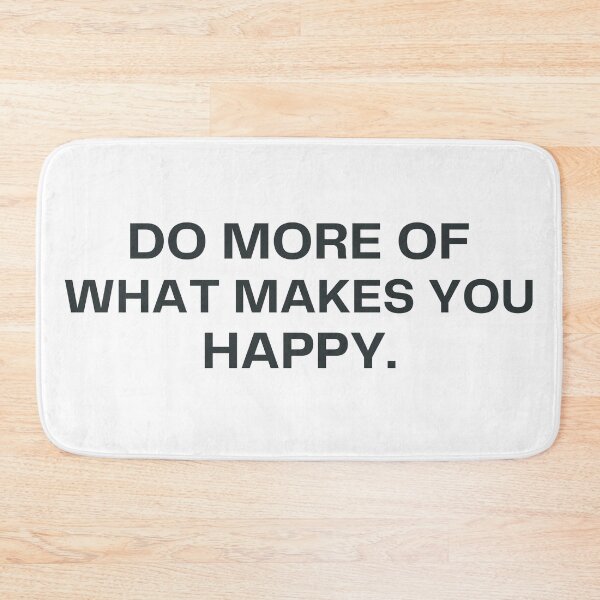 Item preview, Do More Of What Makes You Happy – Positive Lifestyle Quote designed and sold by funny things random.