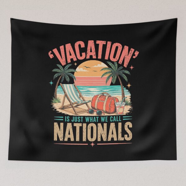 Item preview, Vacation is Just What We Call Nationals designed and sold by KarimSoCute.