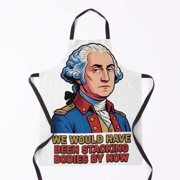 Item preview, George Washington We Would Have Been Stacking Bodies designed and sold by IronDissident.