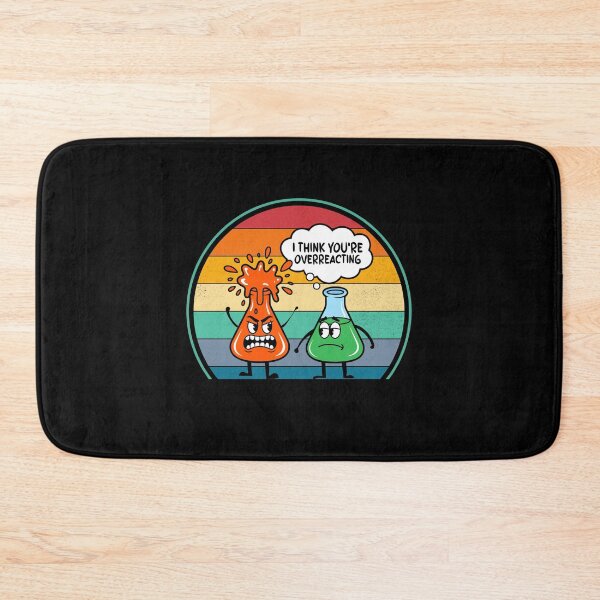 Item preview, I Think You're Overreacting Fun Nerd Chemistry designed and sold by KarimSoCute.