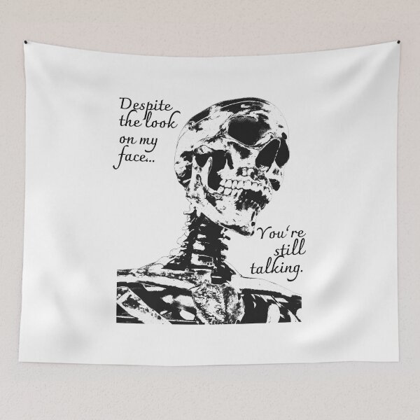 Item preview, Despite The Look On My Face... You're Still Talking. Skeleton Design designed and sold by OldSkullDesigns.