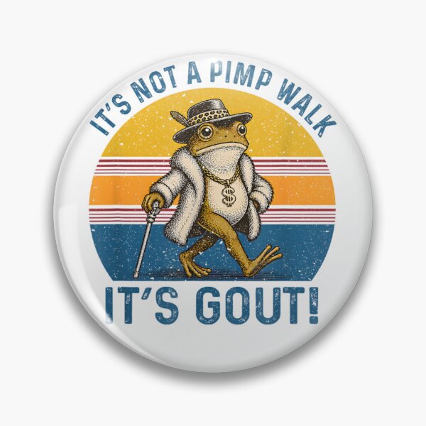 Item preview, It's Not A Pimp Walk It's Gout  designed and sold by sigrunsartcave.