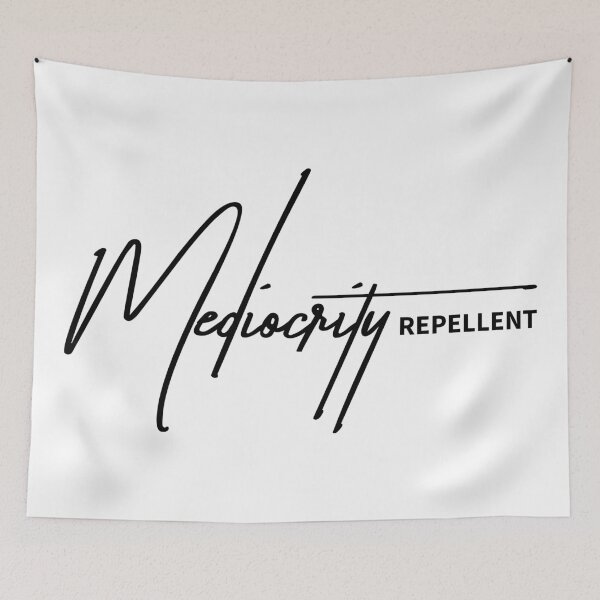 Item preview, Mediocrity Repellent - Bold High-Standards Typography designed and sold by ReggieDior.
