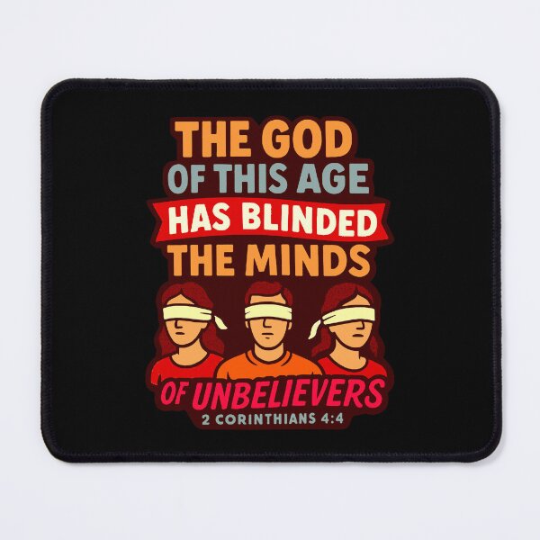 Item preview, 2 Corinthians 4:4 The god of this age has blinded the minds of unbelievers designed and sold by plushism.