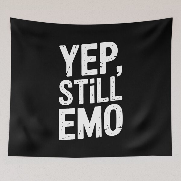 Item preview, Yep Still Emo Funny Emo Gift Emo Adult Emo Nostalgia Humor designed and sold by Say It With Ink.