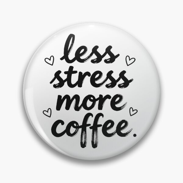 Item preview, LESS STRESS MORE COFFEE designed and sold by Spirit of Siam.