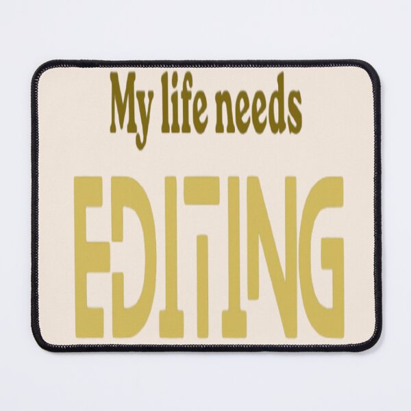 Item preview, My Life Needs Editing designed and sold by PrashaDesigns.