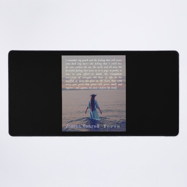 Item preview, Joseph Conrad quote: I remember my youth and the feeling that will never come back any more—the feeling that I could last for ever, outlast the sea, the earth, and all men; designed and sold by artbleed.
