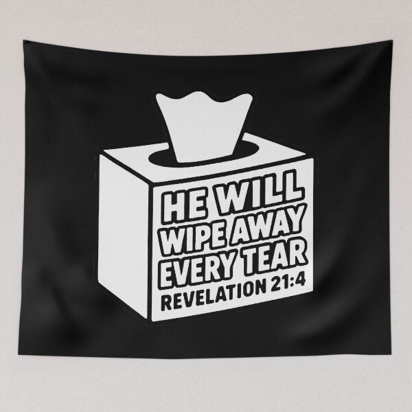 Item preview, Revelation 21:4 He Will Wipe Away Every Tear designed and sold by plushism.
