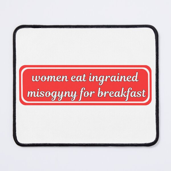 Item preview, Women Eat Ingrained Misogyny for Breakfast — Feminist Bumper Sticker designed and sold by DonnaRaine.
