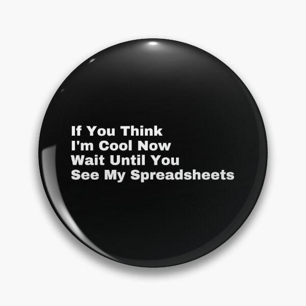 Item preview, If you think I'm cool now wait until you see my spreadsheets designed and sold by SWETA HALDER.