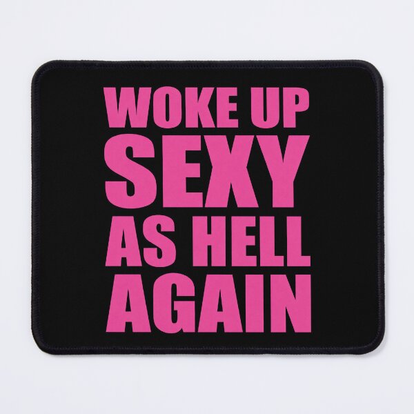 Item preview, I Woke Up Sexy As Hell Again Funny Sarcastic Women Saying designed and sold by Doodletext.