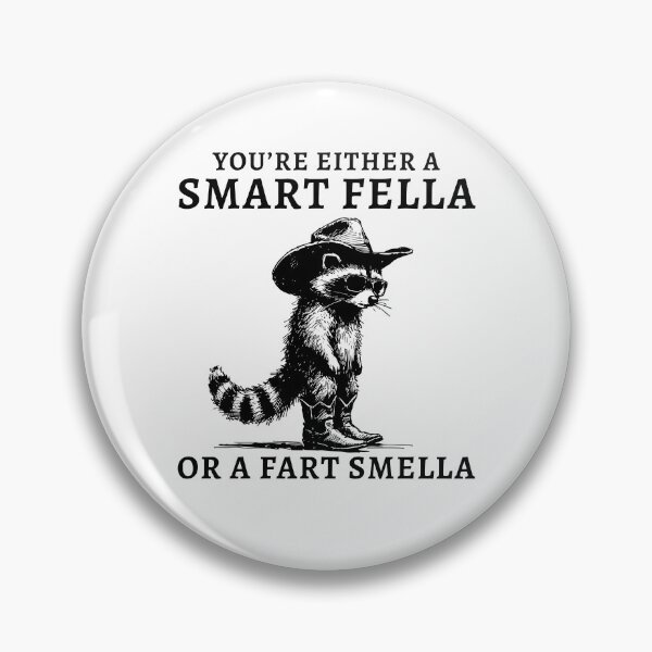 Item preview, You’re Either A Smart Fella Or A Fart Smella designed and sold by Luxuriouss.