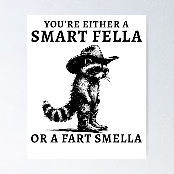 Item preview, You’re Either A Smart Fella Or A Fart Smella designed and sold by Luxuriouss.
