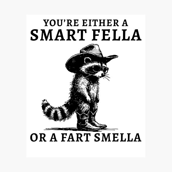 Item preview, You’re Either A Smart Fella Or A Fart Smella designed and sold by Luxuriouss.