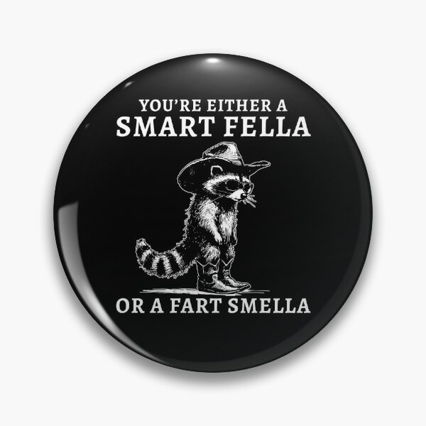 Item preview, You’re Either A Smart Fella Or A Fart Smella designed and sold by Luxuriouss.