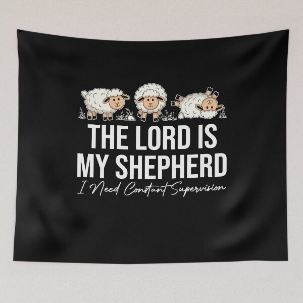 Item preview, The Lord is My Shepherd I Need Constant Supervision Sheep designed and sold by wansilastomi.