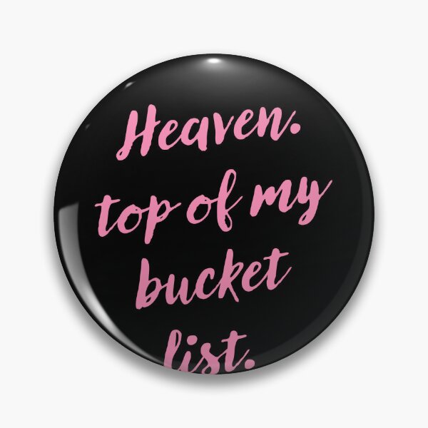 Item preview, Heaven Top Of My Bucket List designed and sold by charoen-design.