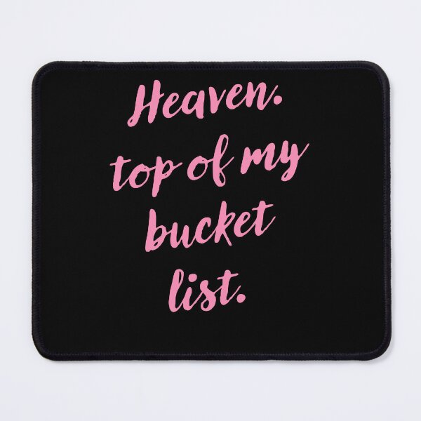 Item preview, Heaven Top Of My Bucket List designed and sold by charoen-design.