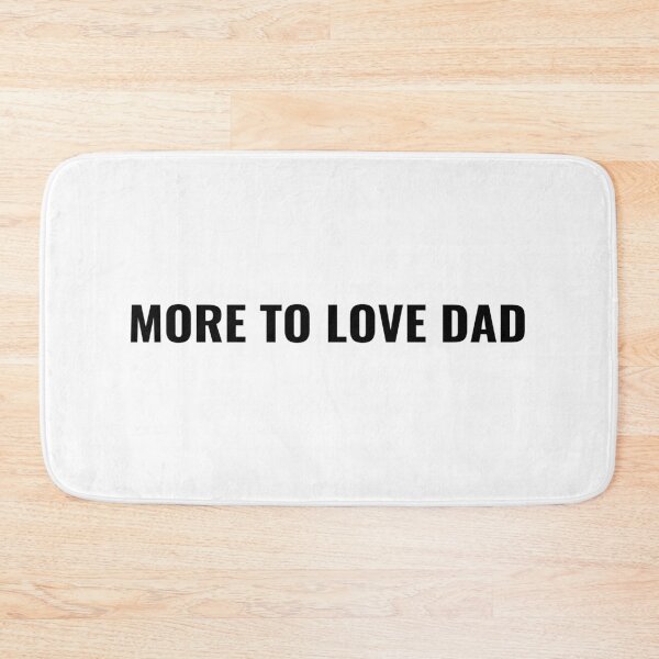 Item preview, More To Love Dad T-Shirt – Plus Size Father's Day Gift | Uncle Jichuan designed and sold by Uncle-Jichuan.