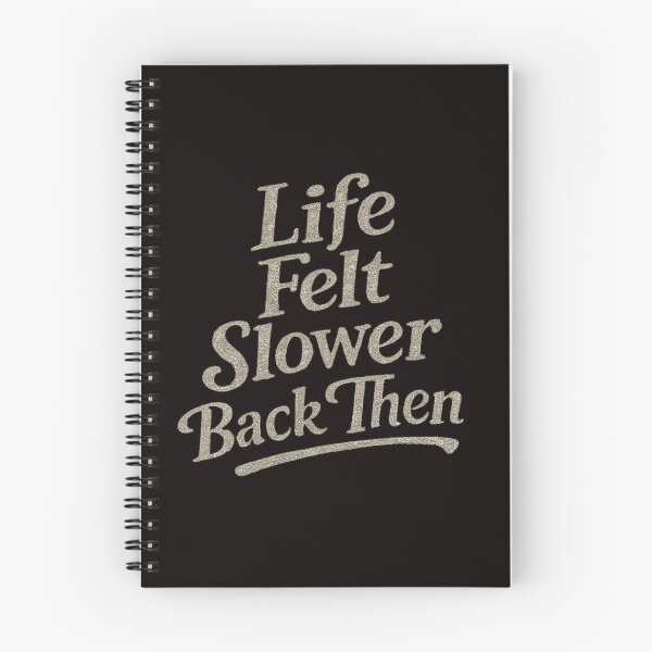 Item preview, Life Felt Slower Back Then – Vintage Nostalgia Quote designed and sold by Tadeusz1.