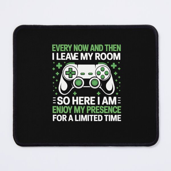 Item preview, Gamer Every Now And Then I Leave My Room Gaming designed and sold by SapfireStuArt.