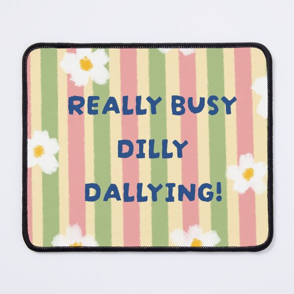 Item preview, Really Busy Dilly Dallying Quote Floral Stripes Illustration designed and sold by HouseofWhimsys.