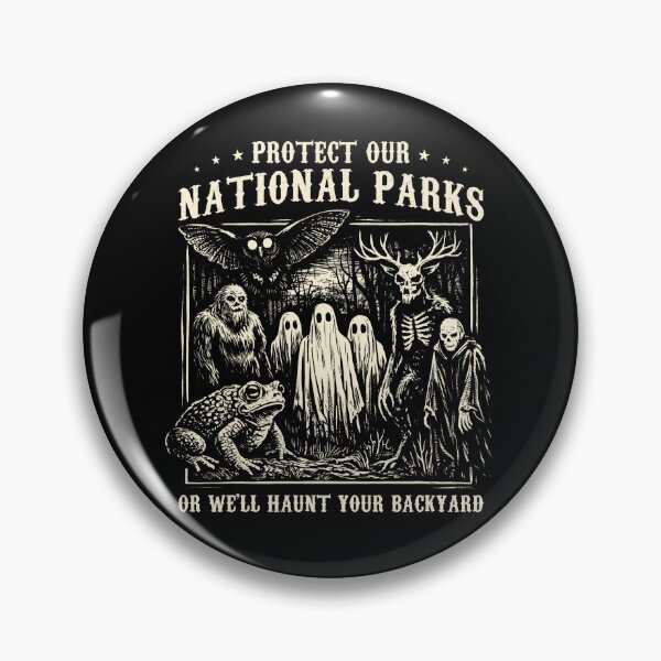 Item preview, Protect Our National Parks Or We'll Haunt Your Backyards designed and sold by charoen-design.