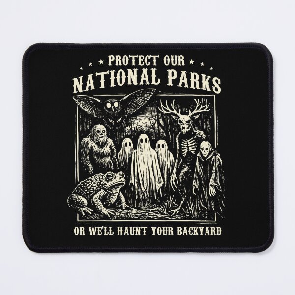 Item preview, Protect Our National Parks Or We'll Haunt Your Backyards designed and sold by charoen-design.