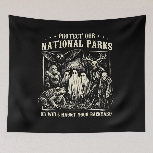 Item preview, Protect Our National Parks Or We'll Haunt Your Backyards designed and sold by charoen-design.