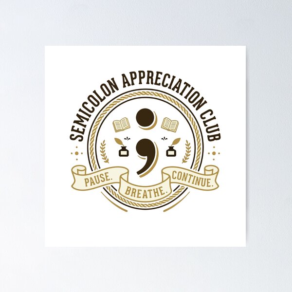 Item preview, Semicolon Appreciation Club Pause Breathe Continue  designed and sold by Code  Monkeys.