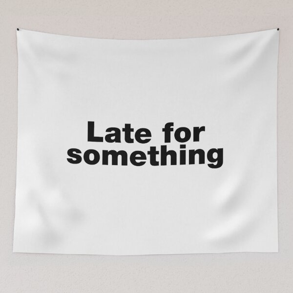 Item preview, Late for something designed and sold by crazyunicorn13.